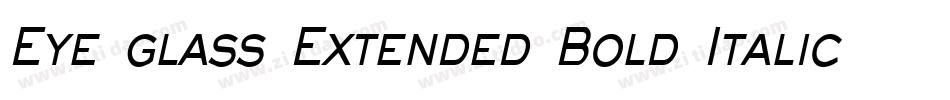Eye glass Extended Bold Italic字体转换